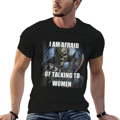 I Am Afraid Of Talking To Women Funny Hard Skeleton Meme  Breathable T-Shirt