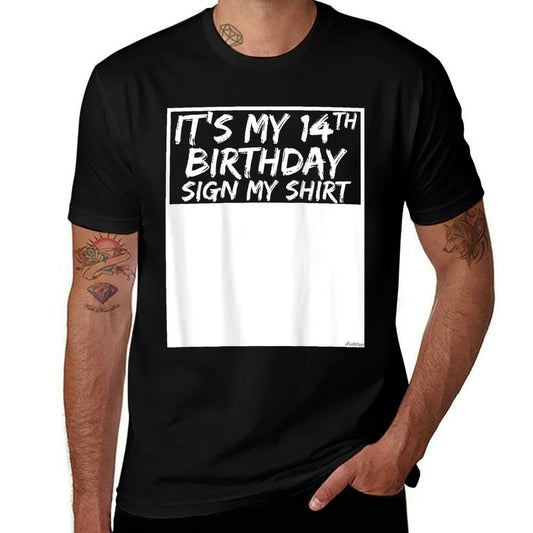 It's My 14th Birthday Sign My On The Back  Odor-resistant T-Shirt