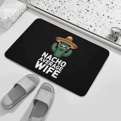 Nacho Aveage Wife Humor Cute for Women  Anti-Trip Bath Mat