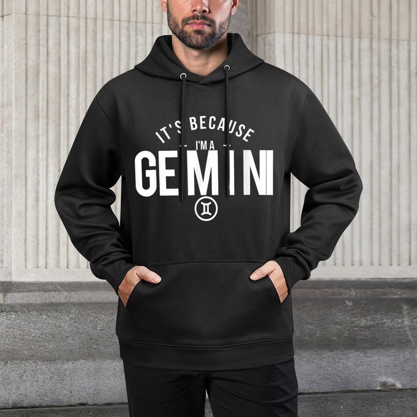It's Because I'm A Gemini - Astrology Zodiac Sign Birthday Pilling-Resistant Hoodie