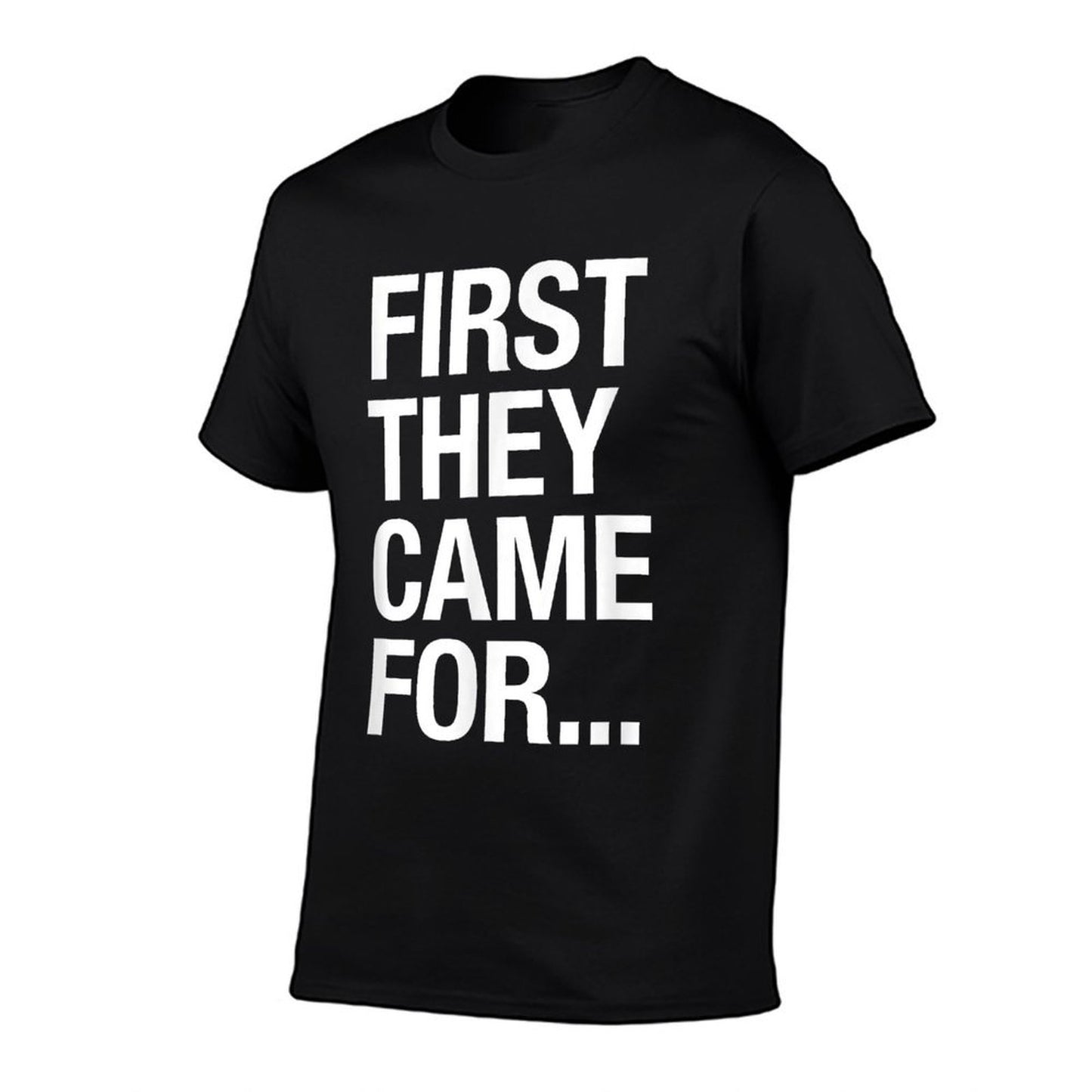 First They Came For.. World War 2 Poem, Protest Design  Soft T-Shirt