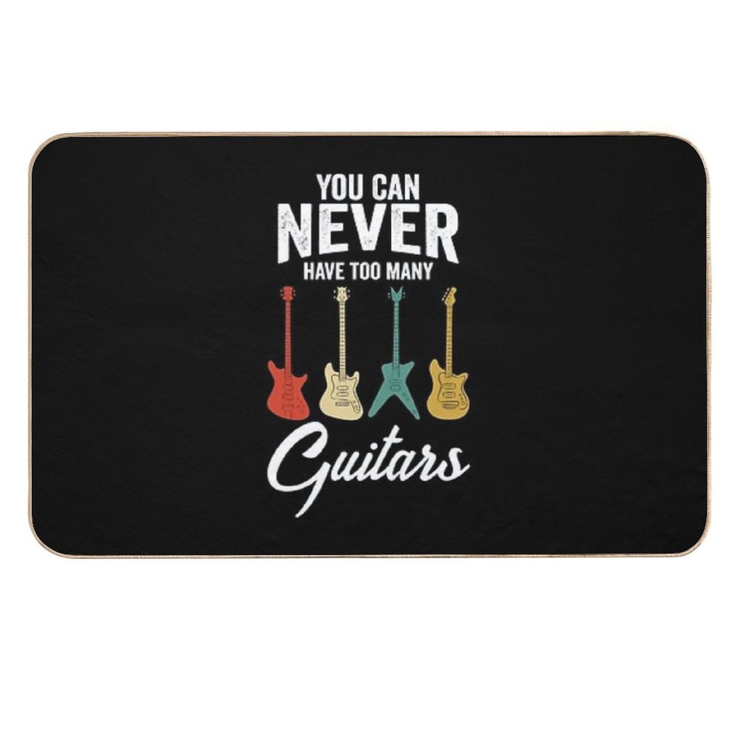 You Can Never Have Too Many Guitars Musician Gift  Versatile Bath Mat