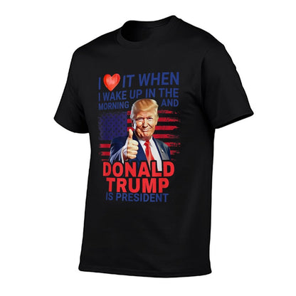 I Love When I Wake Up In Morning & Donald Trump Is President  Trendy Pattern T-Shirt