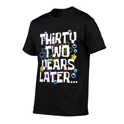 THIRTY TWO YEARS LATER 32 Year Old Birthday Gifts Women Men  Breathable T-Shirt