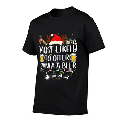 Most Likely To Offer Santa A Beer Funny Drinking Christmas  Graphic-printed T-Shirt