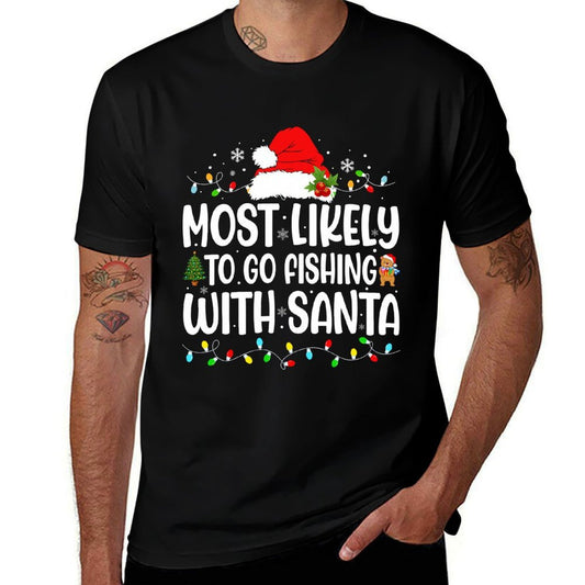 Most Likely to Go Fishing with Santa Funny Christmas Family  Quick-drying T-Shirt
