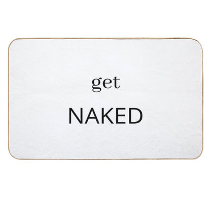 Get Naked, Funny Saying  Repositionable Bath Mat