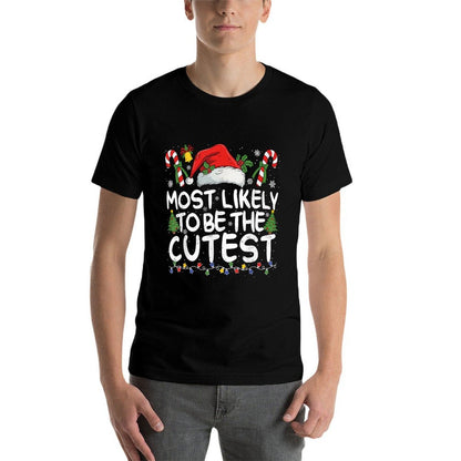 Most Likely TO BE THE CUTEST Matching Christmas  Affordable Price T-Shirt