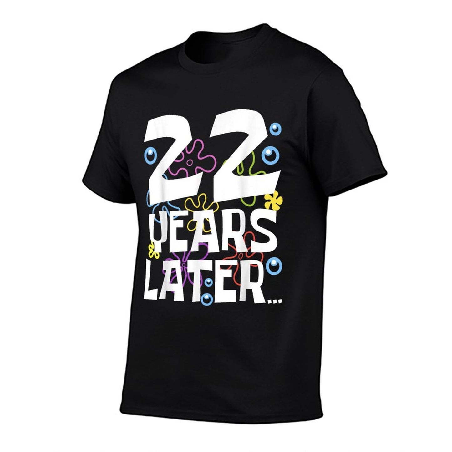 22 YEARS LATER 22nd 22 Year Old Birthday Gifts Women Men  Graphic-printed T-Shirt