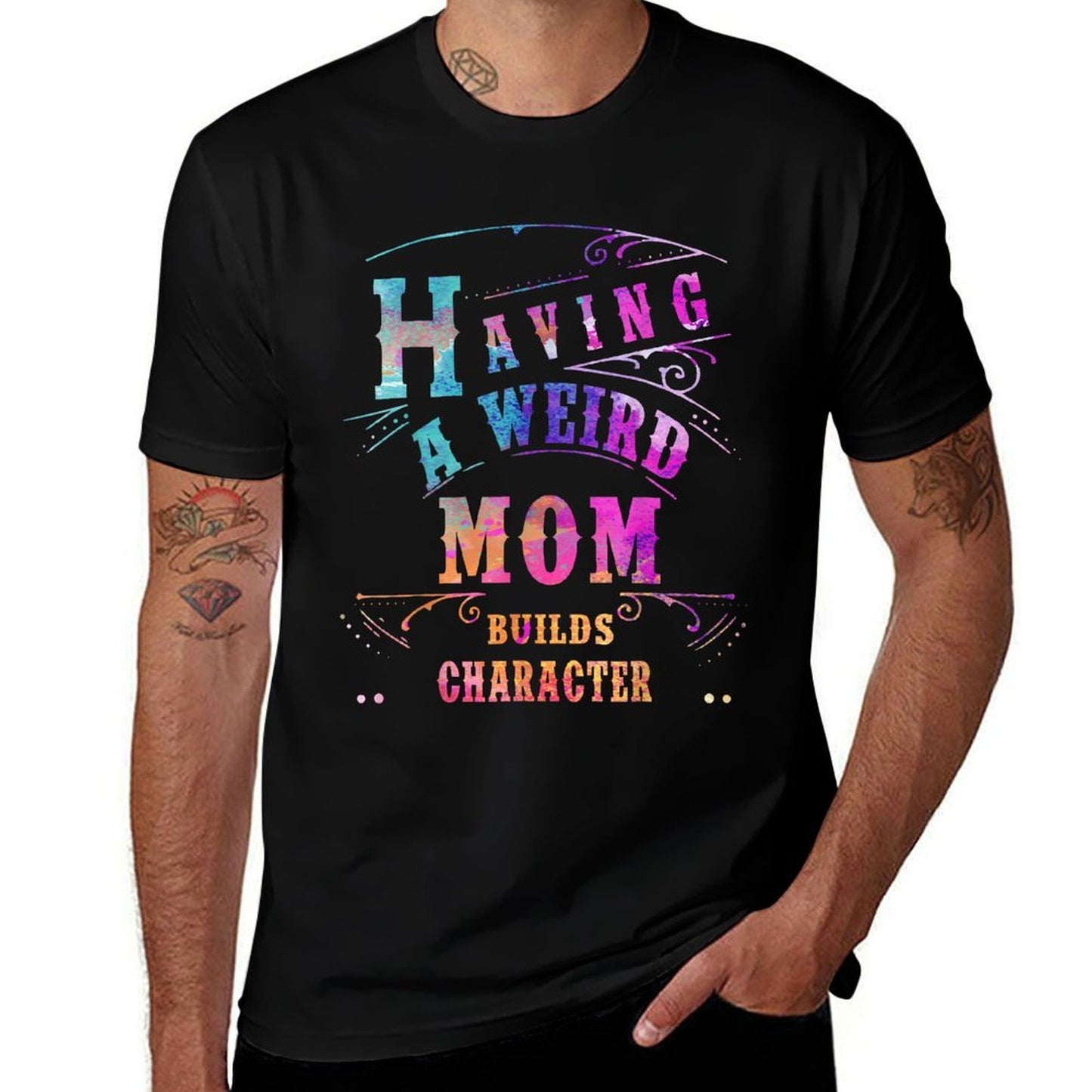 Having A Weird Mom Builds Character Funny Women  Mom Gifts  Durable T-Shirt