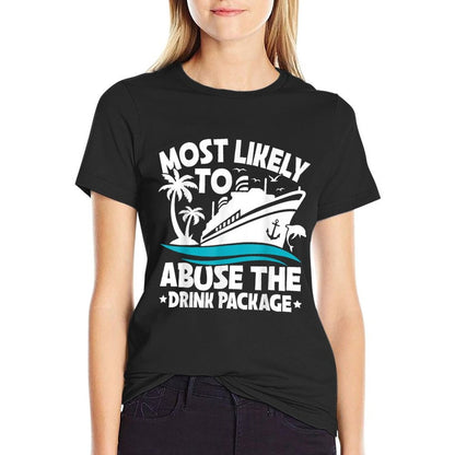 Most Likely To Abuse The Drink Package Funny Cruise  Ribbed Collar T-Shirt