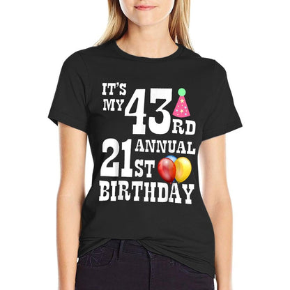 Its My 43rd Annual 21st Birthday  Durable T-Shirt