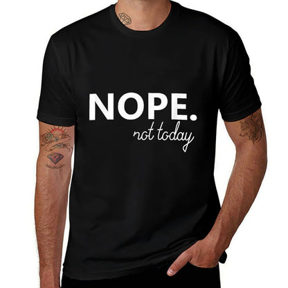 Nope Not Today Men  Women  Kids  Slim-fit Cut T-Shirt