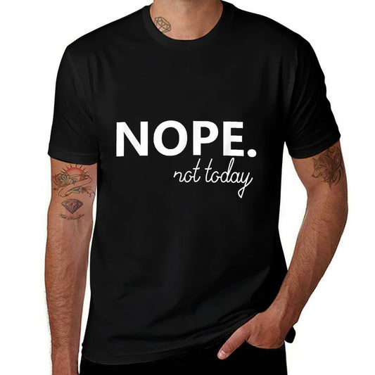 Nope Not Today Men  Women  Kids  Slim-fit Cut T-Shirt