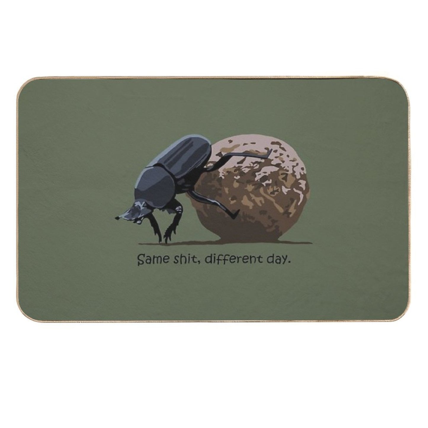 Same Shit, Different Day - Dung Beetle  Odorless Bath Mat