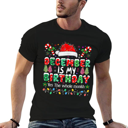 Christmas December Birthday Funny December Is My Birthday  Moisture-wicking T-Shirt