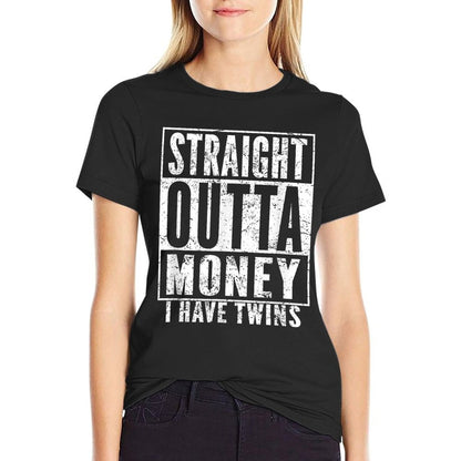 Twin Parents Fun Straight Outta Money I Have Twins  Fade-proof Color T-Shirt