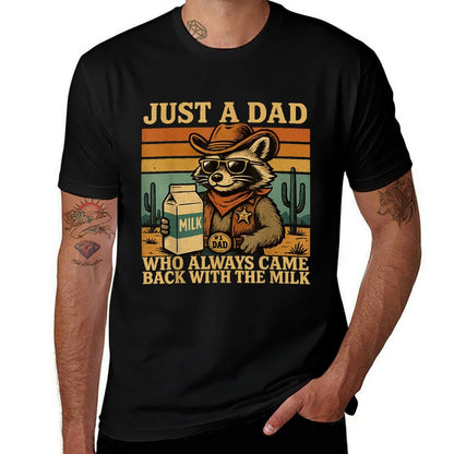 Just A Dad Who Came Back With The Milk Funny Cowboy Dad Mens  Cotton T-Shirt