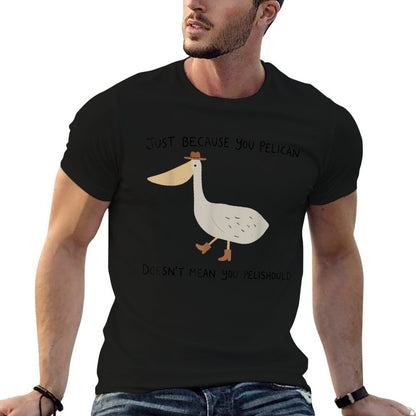 Just Because You Pelican Doesnt Mean You Pelishould  Heathered Texture T-Shirt
