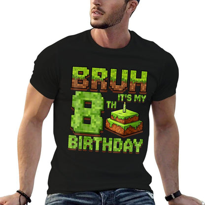 Funny Birthday Boy Bruh It's My 8th Birthday Game Pixel  Easy-care T-Shirt