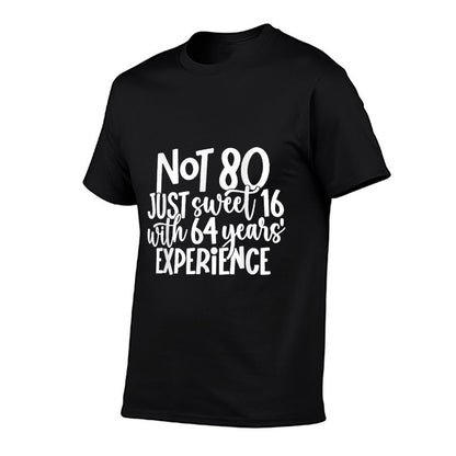 Not 80 Just Sweet 16 With 64 Years Experience 80th Birthday  Soft T-Shirt