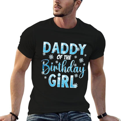 Daddy Of The Birthday Girl Snowflakes Themed Matching  Affordable Price T-Shirt