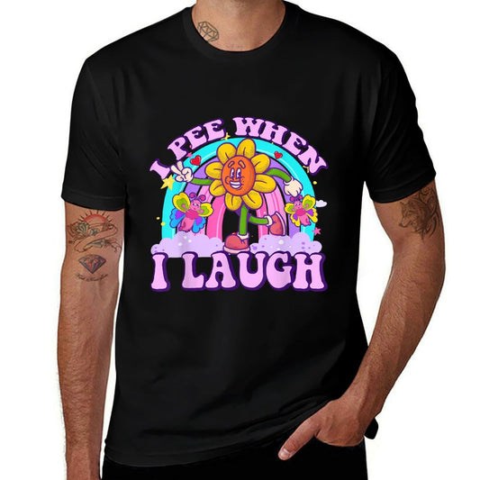 I Pee When I Laugh Funny Sarcastic Ironic Y2K Inappropriate  Versatile T-Shirt