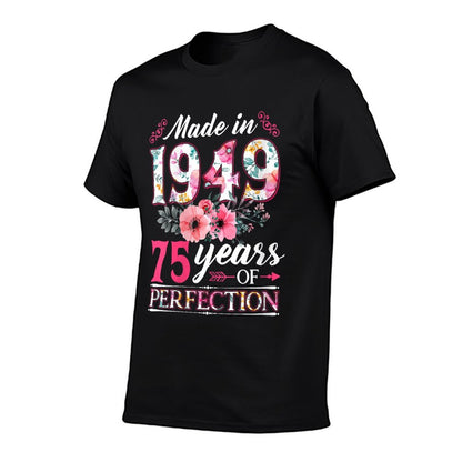 Womens 75 Year Old Made In 1949 Floral Flower 75th Birthday Womens  High-quality Stitching T-Shirt