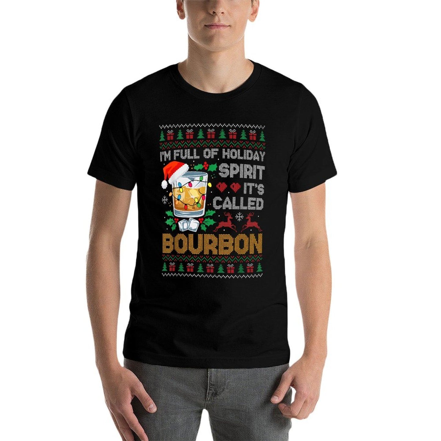 Im Full Of Holiday Spirit Bourbon Ugly Xmas Sweater Pajamas  Durable T-Shirt