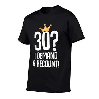 30 Years Man Woman Humor Recount 30th Birthday  Breathable T-Shirt