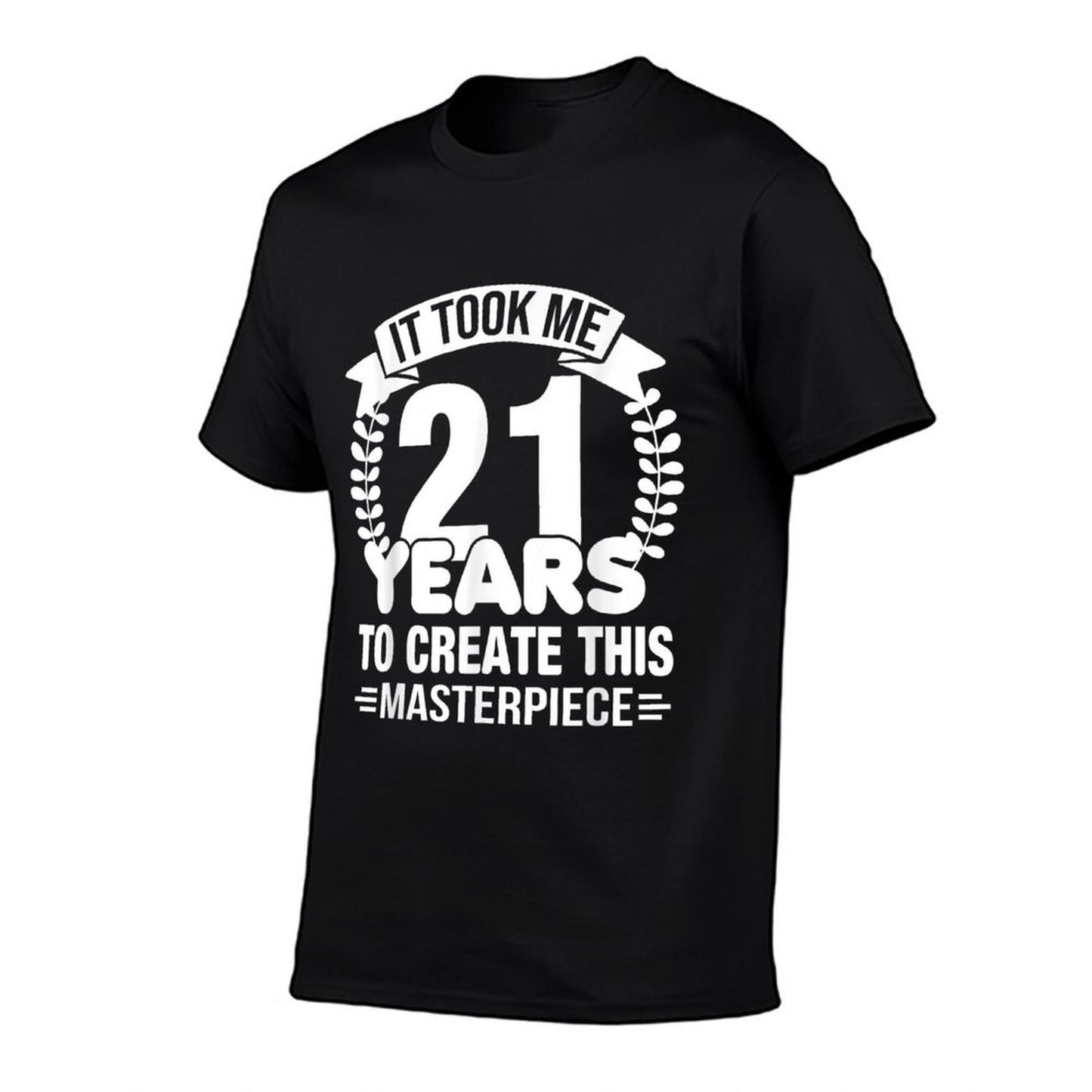 It Took Me 21 Years To Create This Masterpiece 21st Birthday  Affordable Price T-Shirt