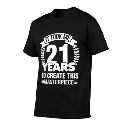 It Took Me 21 Years To Create This Masterpiece 21st Birthday  Affordable Price T-Shirt