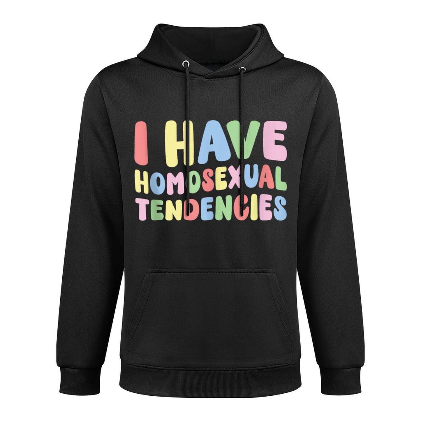 I Have Homosexual Tendencies Funny Meme Joke Adult Humor Gag Pilling-Resistant Hoodie