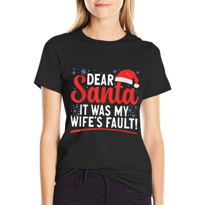 Dear Santa It Was My Wifes Fault Family Matching Christmas  Slim-fit Cut T-Shirt