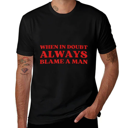 When In Doubt Always Blame A Man Funny Y2k Clothes Aesthetic  Trendy Pattern T-Shirt