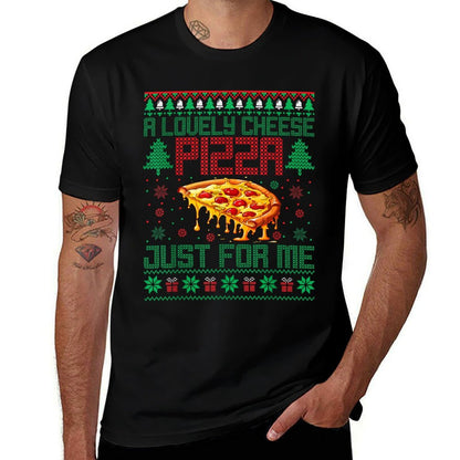 A Lovely Cheese Pizza Just For Me Alone Home Christmas  Fade-proof Color T-Shirt