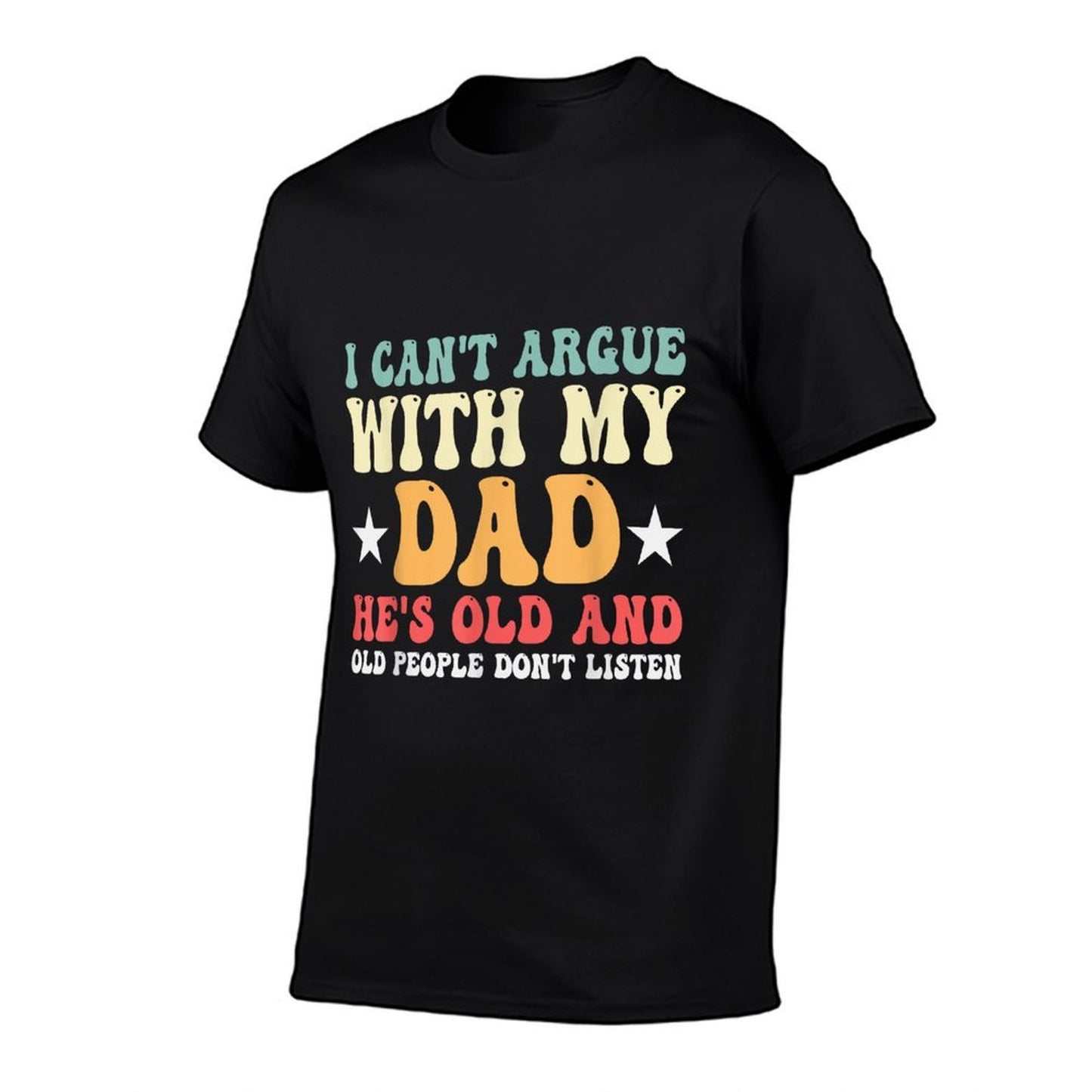 I Cant Argue With My Dad Funny Family Humor  Rolled Sleeves T-Shirt
