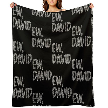 Ew, David. The Leopard Print Iconic Schitt's Creek Alexis Rose to David Rose Quote Easy Care Throw Blanket