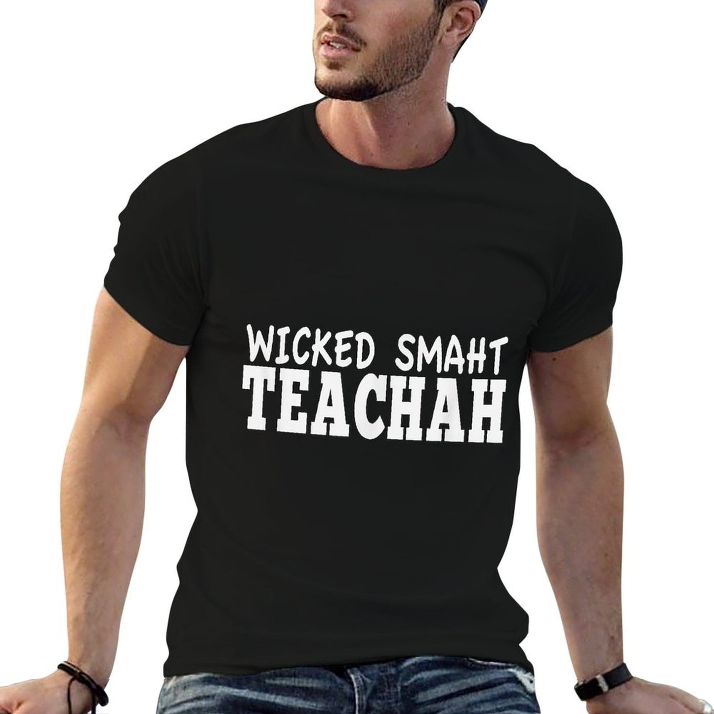 Wicked Smaht Teachah Funny School Teacher Sarcastic  Affordable Price T-Shirt
