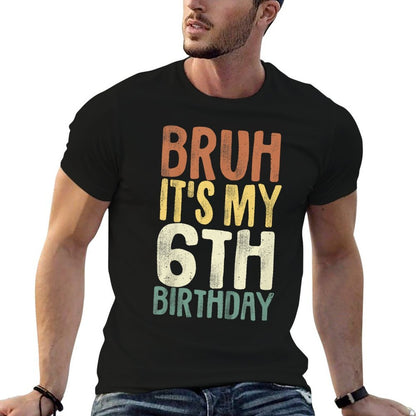 Bruh It&#39;s My 6th Birthday 6 Year Old Gifts Six BDay  Vintage-inspired T-Shirt
