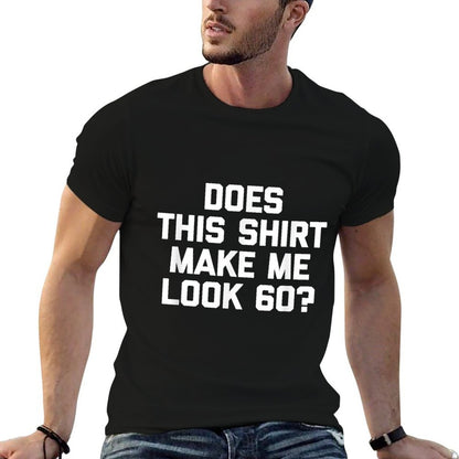 Does This Make Me Look 60 Funny 60th Birthday  Breathable T-Shirt