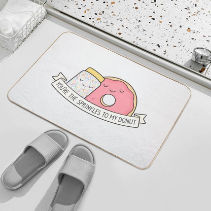 You're The Sprinkles to My Donut  Rapid-Drying Bath Mat