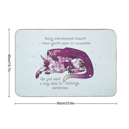 Being Overwhelmed Doesn't Mean You're Weak Or Incapable Gemstone Dragon  Odorless Bath Mat