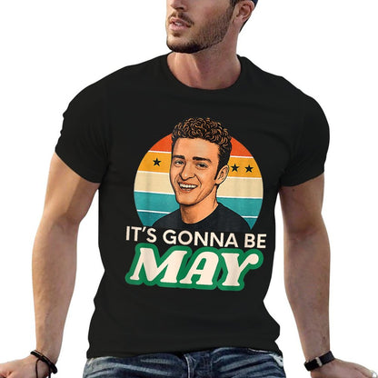 It&#39;s Gonna Be May, Funny May Meme, Almost May Gifts Tees Comfortable T-Shirt