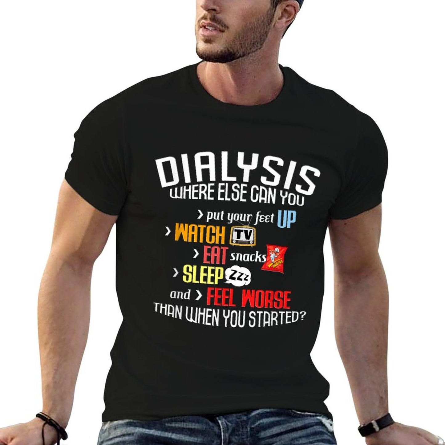 Funny Dialysis About Dialysis Day, A Dialysis Patient  Quick-drying T-Shirt