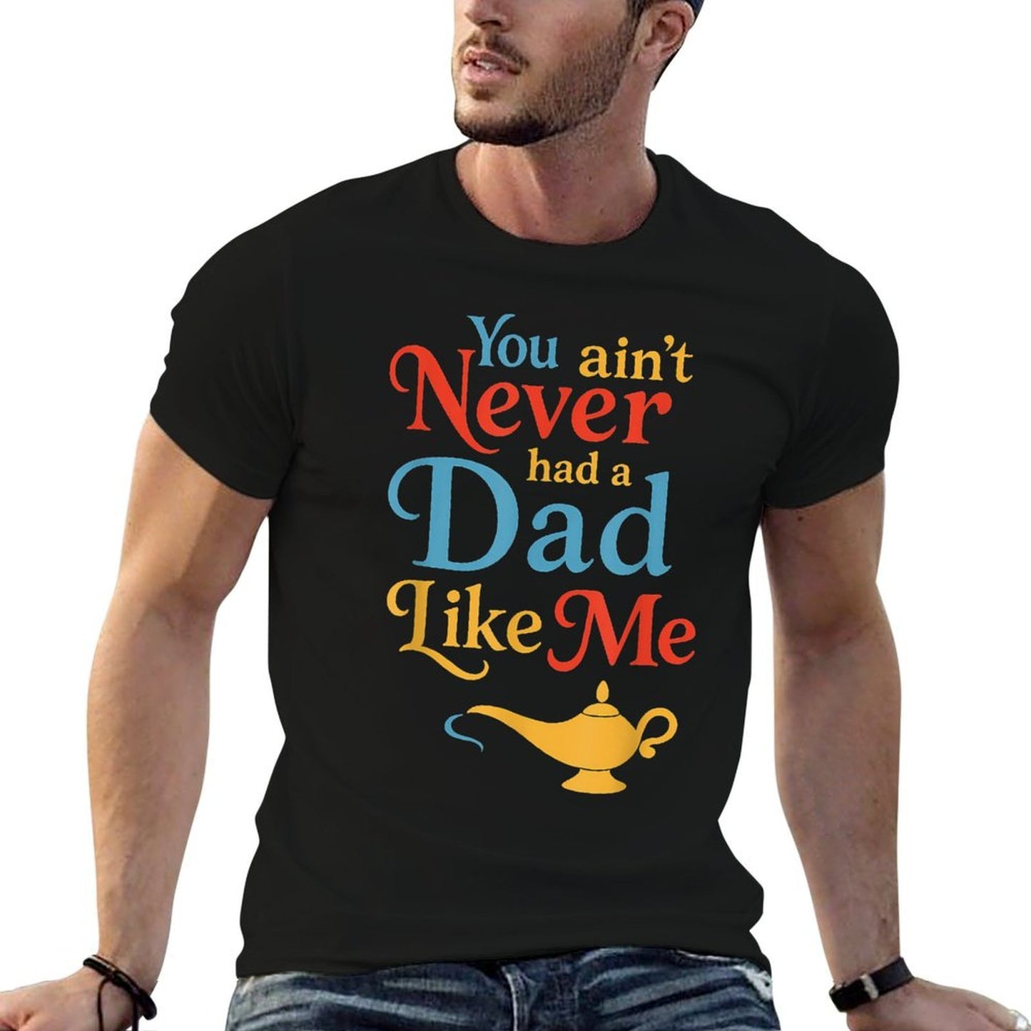 You Aint Never Had A Dad Like Me Funny Dad Meme  Breathable T-Shirt