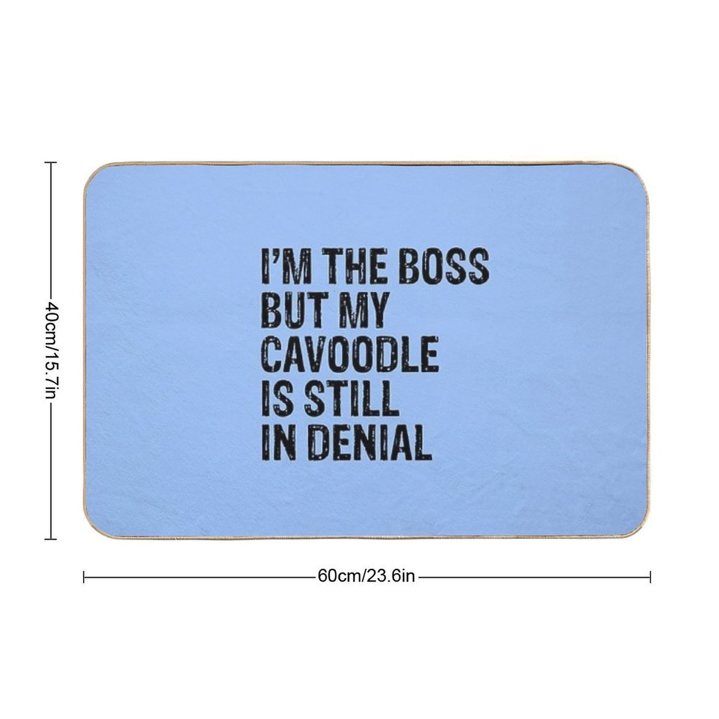 I'm The Boss But My Cavoodle Still In Denial Durable Bath Mat