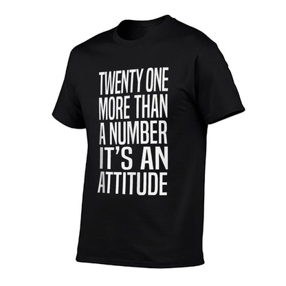 21st Birthday, More Than A Number, It's An Attitude  Versatile T-Shirt
