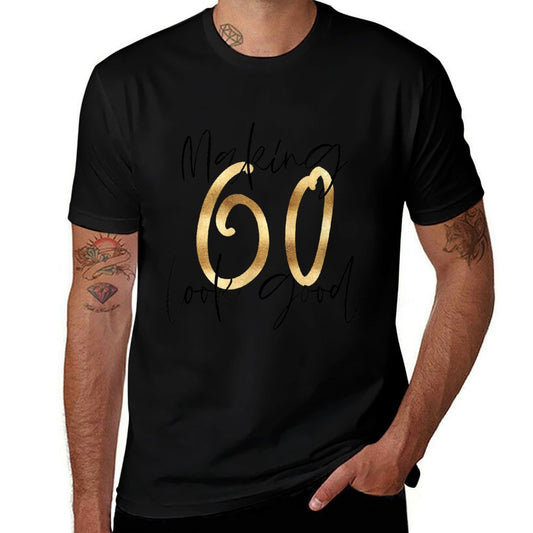 Making 60 Look Good Script Gold Effect 60th Birthday.  Rolled Sleeves T-Shirt