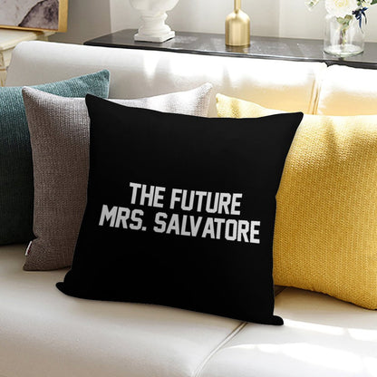 The Future Mrs. Salvatore-- White Soft Gift Ready Throw Pillow